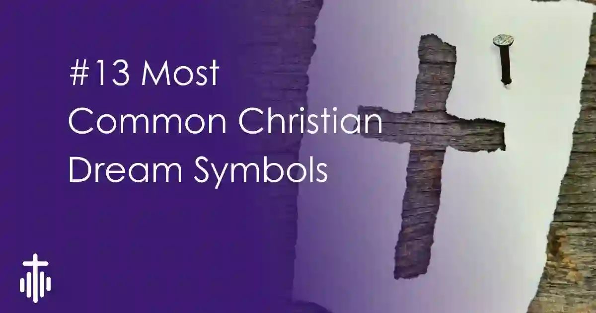 #13 Most Common Christian Dream Symbols