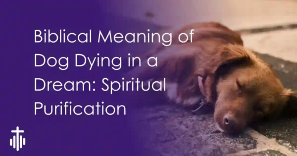 Biblical Dream Meaning Of a dying Dog