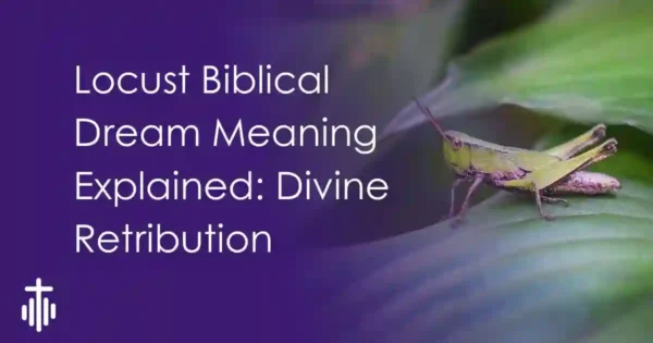 Biblical Dream Meaning of locust